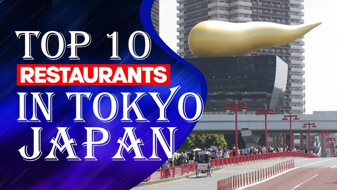 Top 10 Restaurants in Tokyo, Japan, 2023