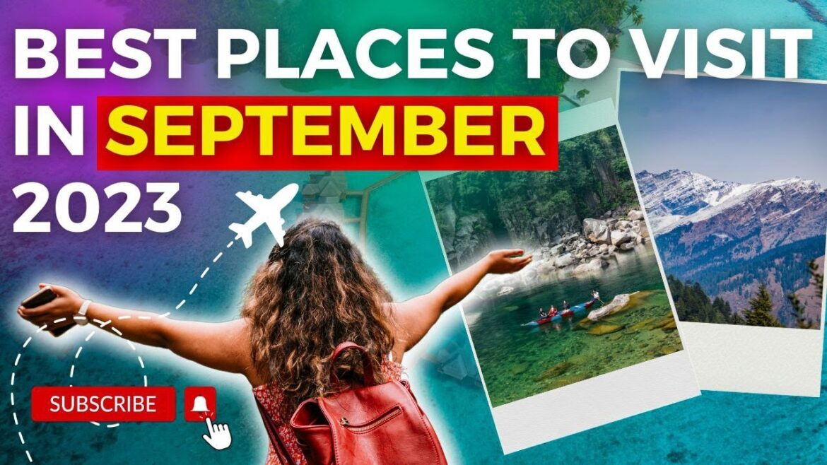 The 10 best places to visit in september 2023 l Best holiday destinations The 10 best places to visit in september 2023 l Best holiday destinations