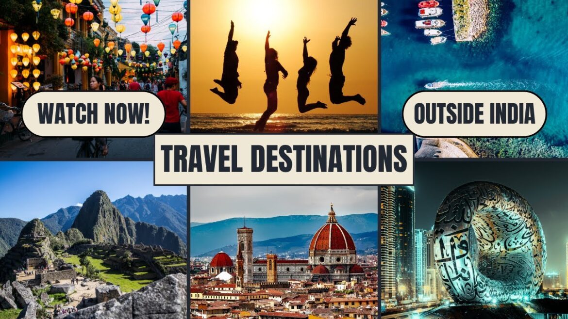 The Ultimate Bucket List for Travelers: 10 Amazing Destinations Outside India The Ultimate Bucket List for Travelers: 10 Amazing Destinations Outside India