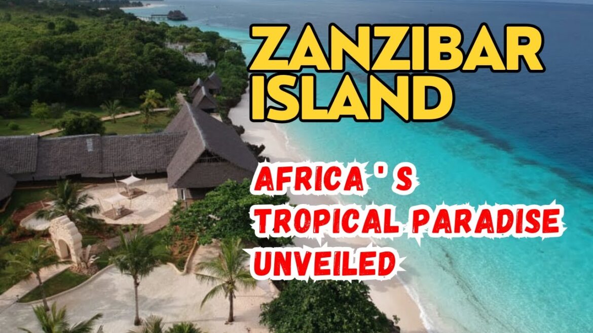 Zanzibar Island : Africa' s Tropical Paradise Unveiled
