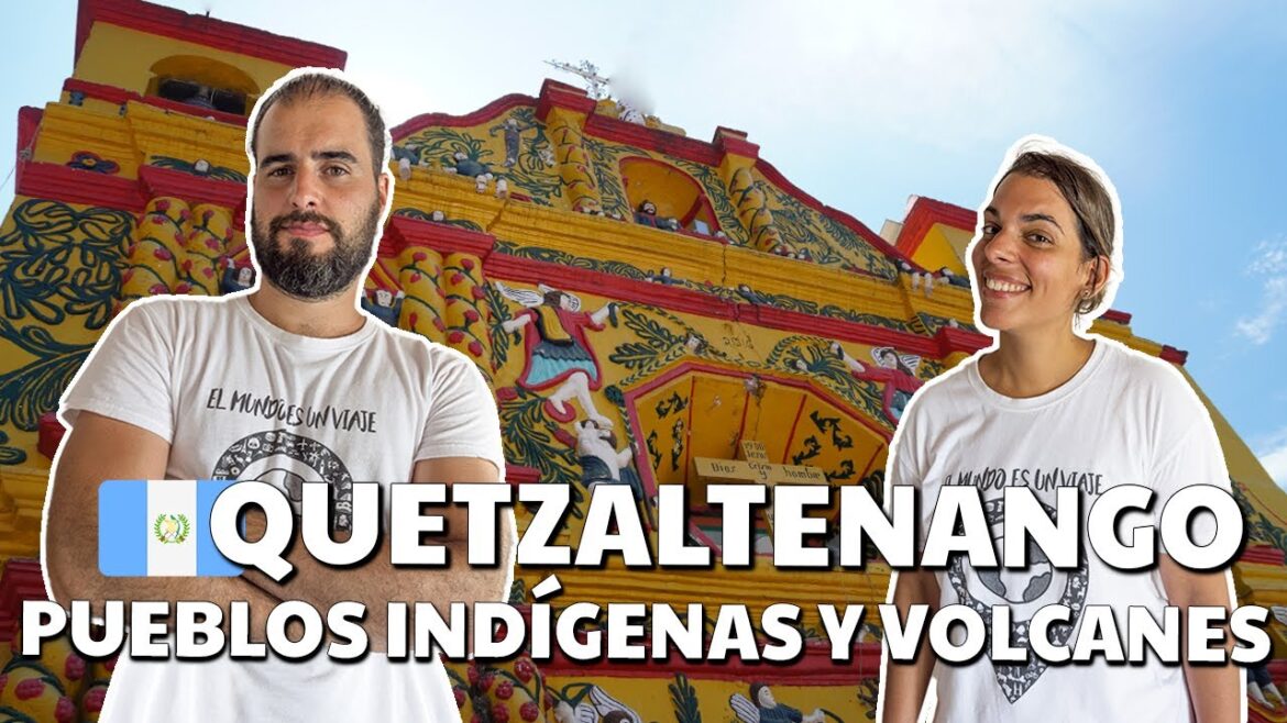 Qué ver en Quetzaltenango, Guatemala 🇬🇹 Vuelta al Mundo 3 Qué ver en Quetzaltenango, Guatemala 🇬🇹 Vuelta al Mundo 3