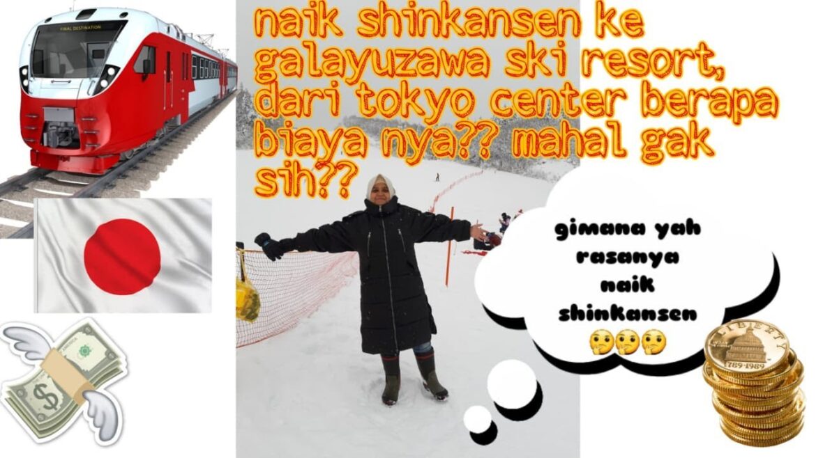 TIPS / TUTORIAL PERGI KE GALA YUZAWA SNOW RESORT DI JEPANG!!! NAIK SHINKANSEN DENGAN HARGA MURAAAHH! TIPS / TUTORIAL PERGI KE GALA YUZAWA SNOW RESORT DI JEPANG!!! NAIK SHINKANSEN DENGAN HARGA MURAAAHH!