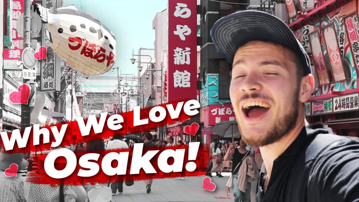 Why We Really Love Osaka! Why We Really Love Osaka!