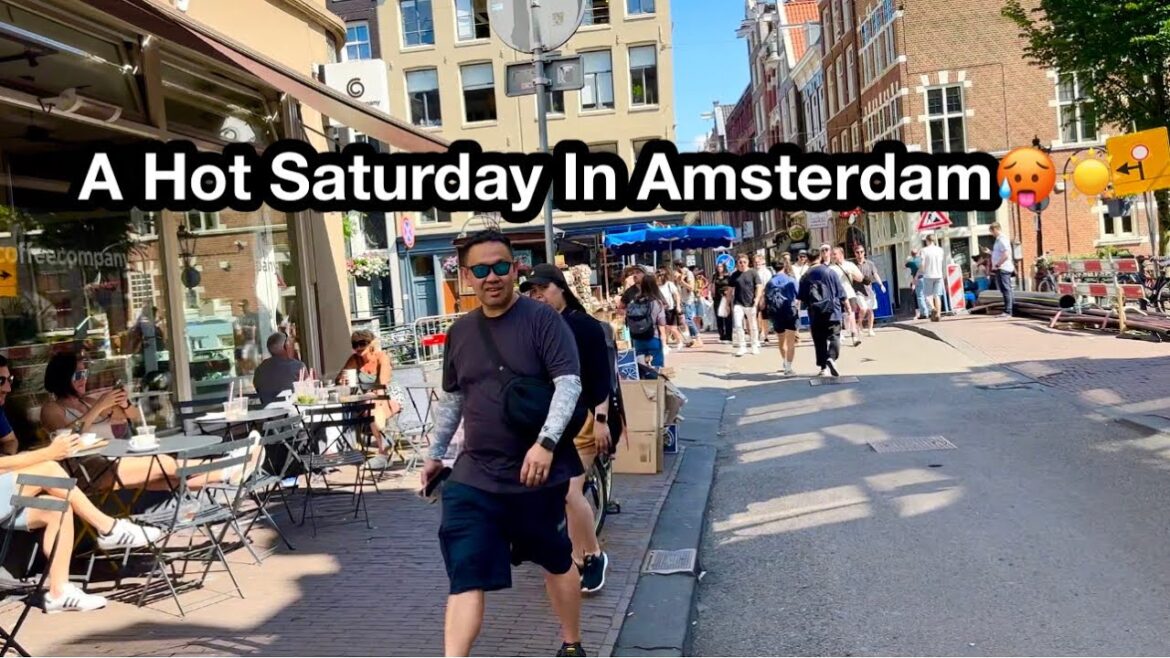 A Hot Saturday Walk in Amsterdam || Amsterdam Summer Saturday Walking Tour🥵☀️❤️ A Hot Saturday Walk in Amsterdam || Amsterdam Summer Saturday Walking Tour🥵☀️❤️