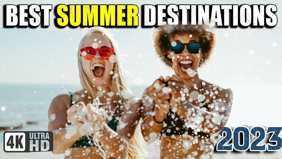 Top 10 Must-Visit Summer Destinations Around the World!