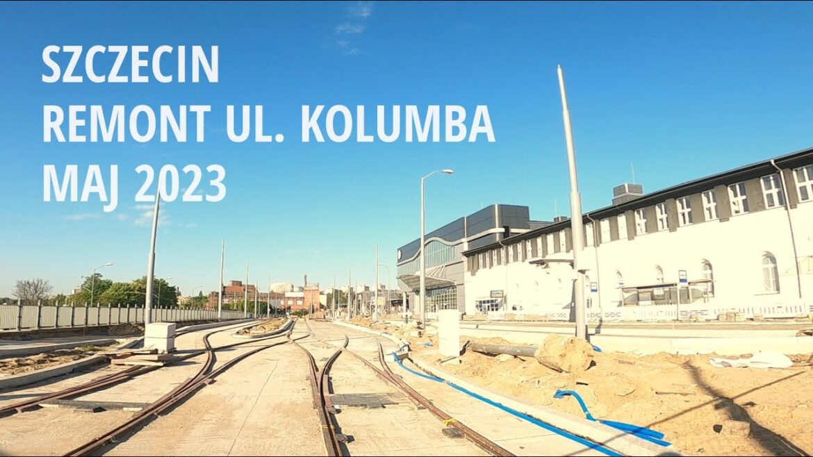 [Szczecin] ul. Kolumba od Pomorzan do Dworca Głównego - maj 2023