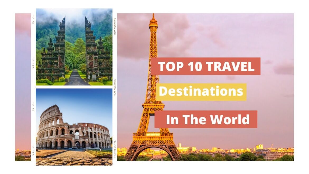Top 10 Best Travel Destinations In The World | Unforgettable Journeys Await