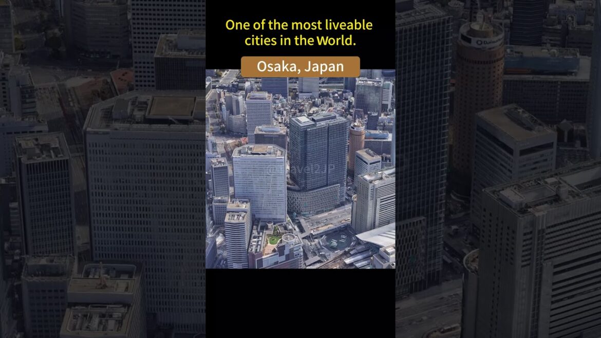 Osaka, one of the most liveable cities ranked in 2023 by EIU.#travel #trip #city #googleearth
