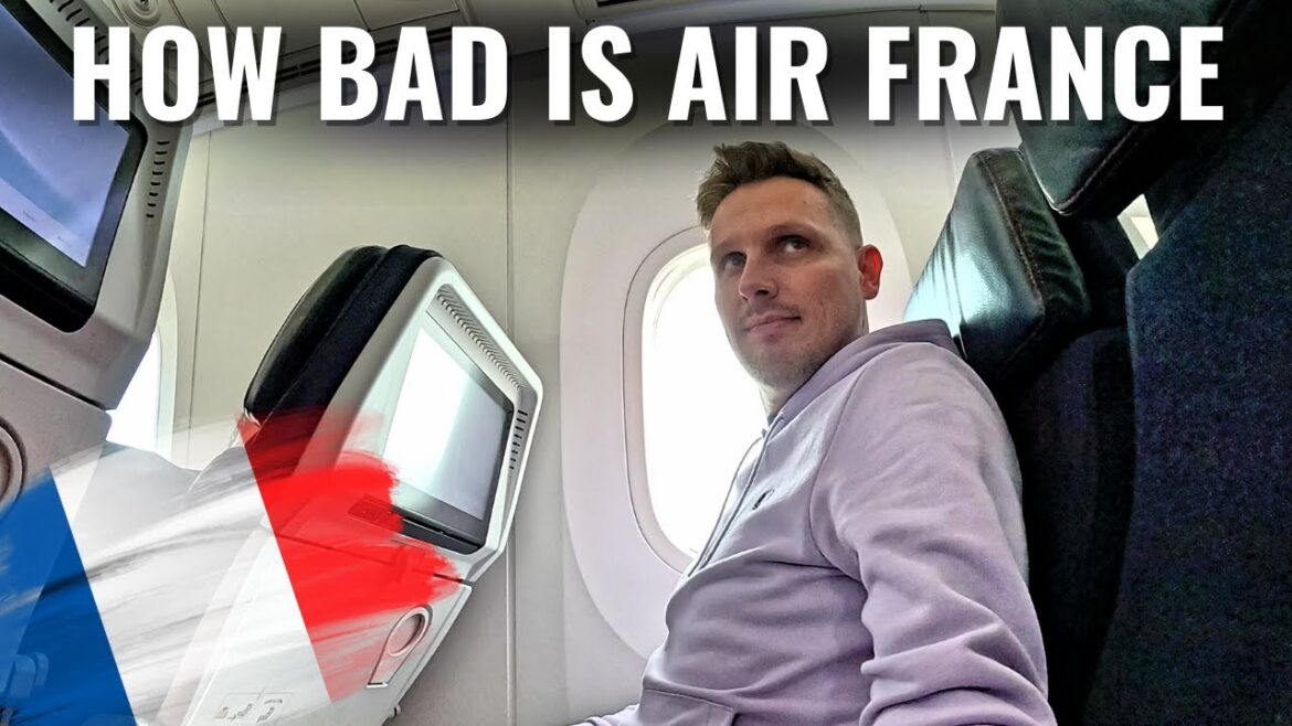 IS AIR FRANCE REALLY THAT BAD? IS AIR FRANCE REALLY THAT BAD?