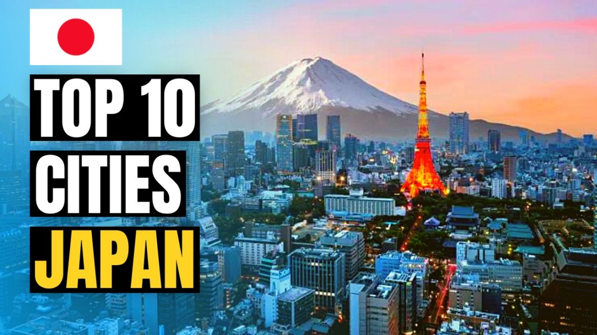 10 Best Cities You Must Visit in Japan in 2023 10 Best Cities You Must Visit in Japan in 2023