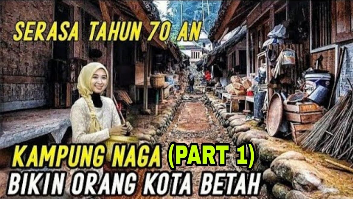 TANPA LISTRIK GAS DAN GADGET‼️ KAMPUNG NAGA TASIKMALAYA TERBARU TANPA LISTRIK GAS DAN GADGET‼️ KAMPUNG NAGA TASIKMALAYA TERBARU