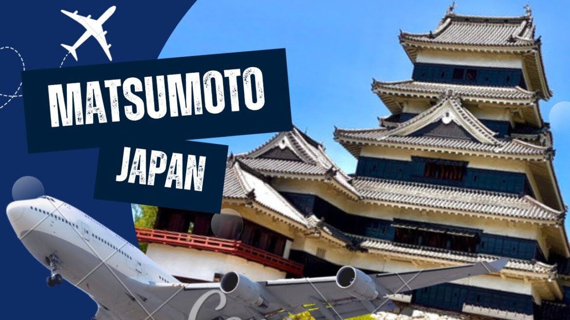 Japan’s Premier Historic Castle | Matsumoto Nagano Japan | Matsumoto Castle Travel Guide