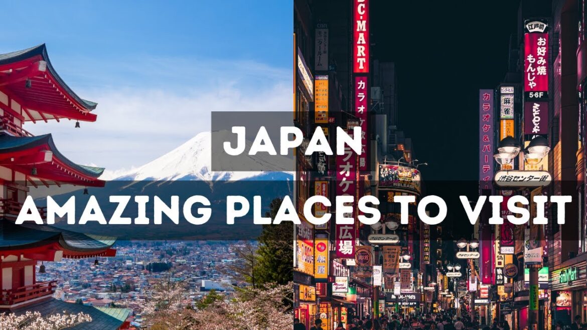 MOST AMAZING PLACES TO VISIT IN JAPAN
