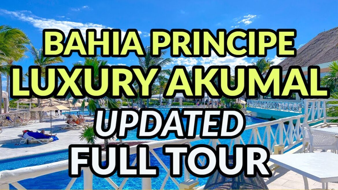 π΄π΄ BAHIA PRINCIPE LUXURY AKUMAL UPDATED FULL TOUR π΄π΄ BAHIA PRINCIPE LUXURY AKUMAL *UPDATED* FULL TOUR