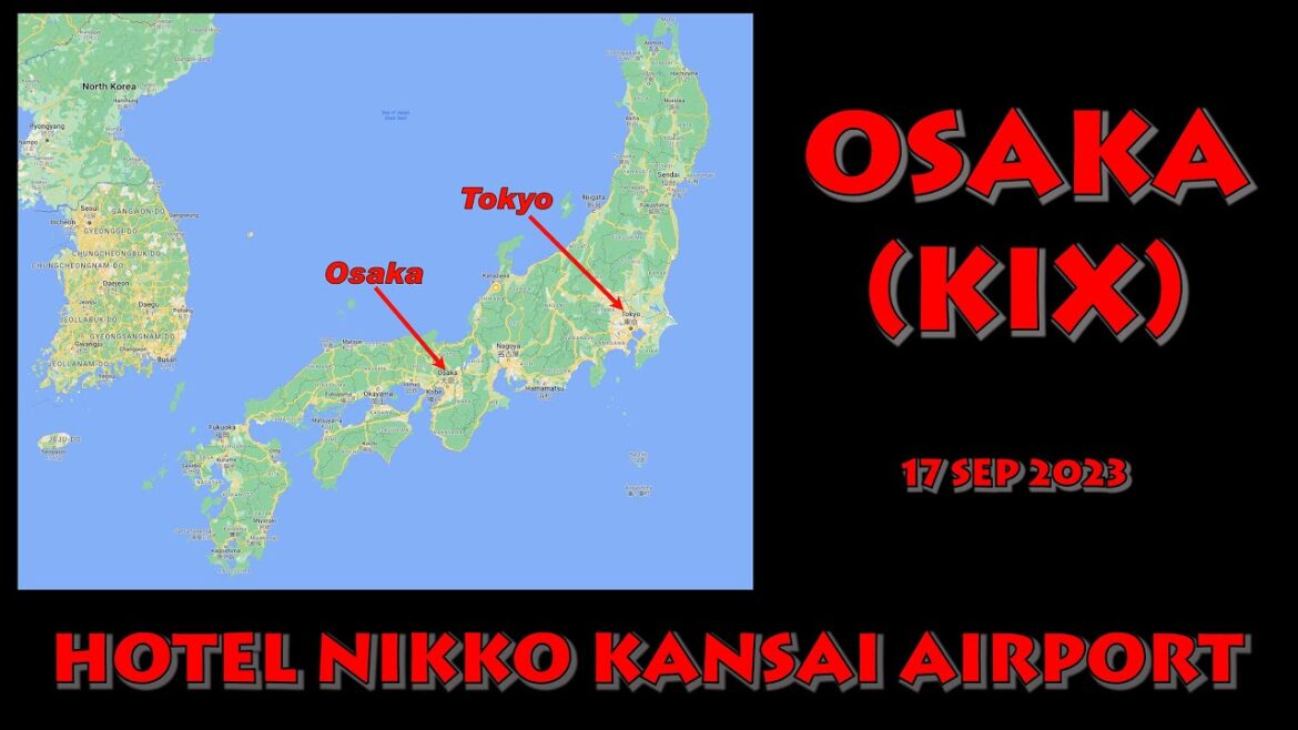 ✈Osaka, Japan Airport (KIX) and Hotel🛏- 17 Sep 2023 - 4K