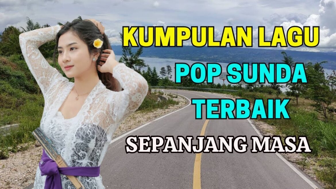 LAGU SUNDA LAWAS PALING BANYAK DICARI | POP SUNDA LAWAS TERPOPULER LAGU SUNDA LAWAS PALING BANYAK DICARI | POP SUNDA LAWAS TERPOPULER