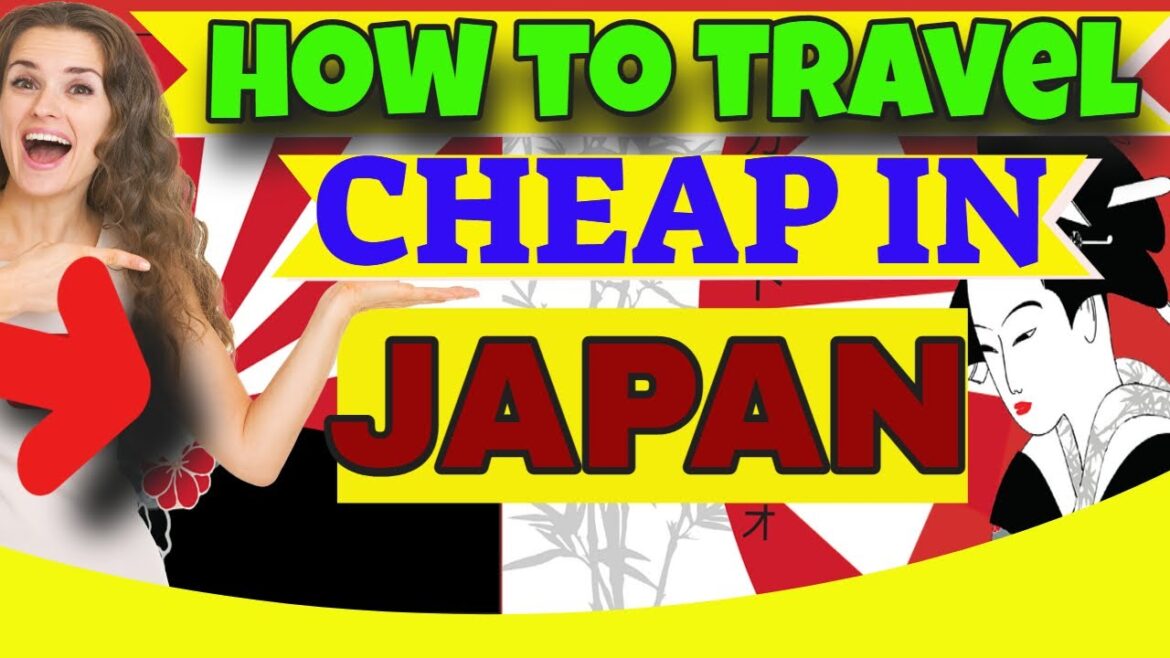 HOW TO TRAVEL CHEAP IN JAPAN