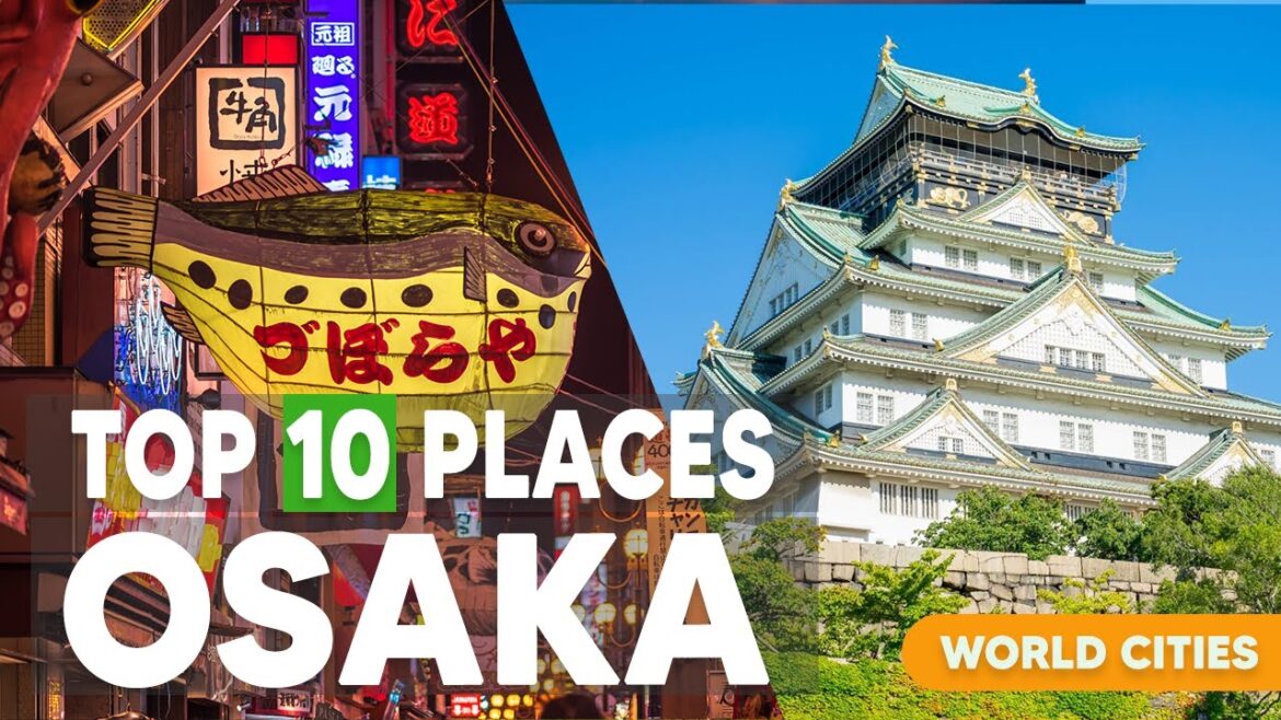 Top 10 Things to Do in Osaka | Japan Travel Guide