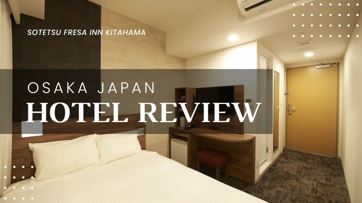 Osaka Japan Hotel Review | Sotetsu Fresa Inn Kitahama | Osaka Hotel Accommodation