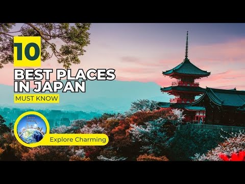 Exploring Japan: Top 10 Must Visit Destinations Exploring Japan: Top 10 Must Visit Destinations
