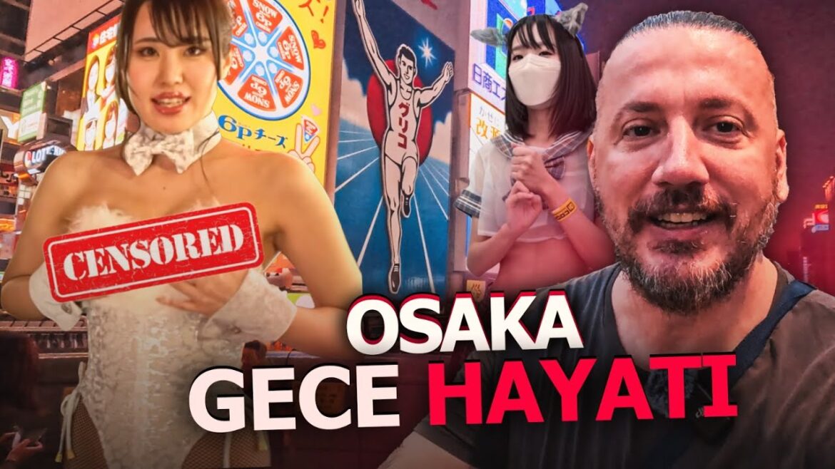 JAPONYA GECE HAYATI | OSAKA GECELERİ