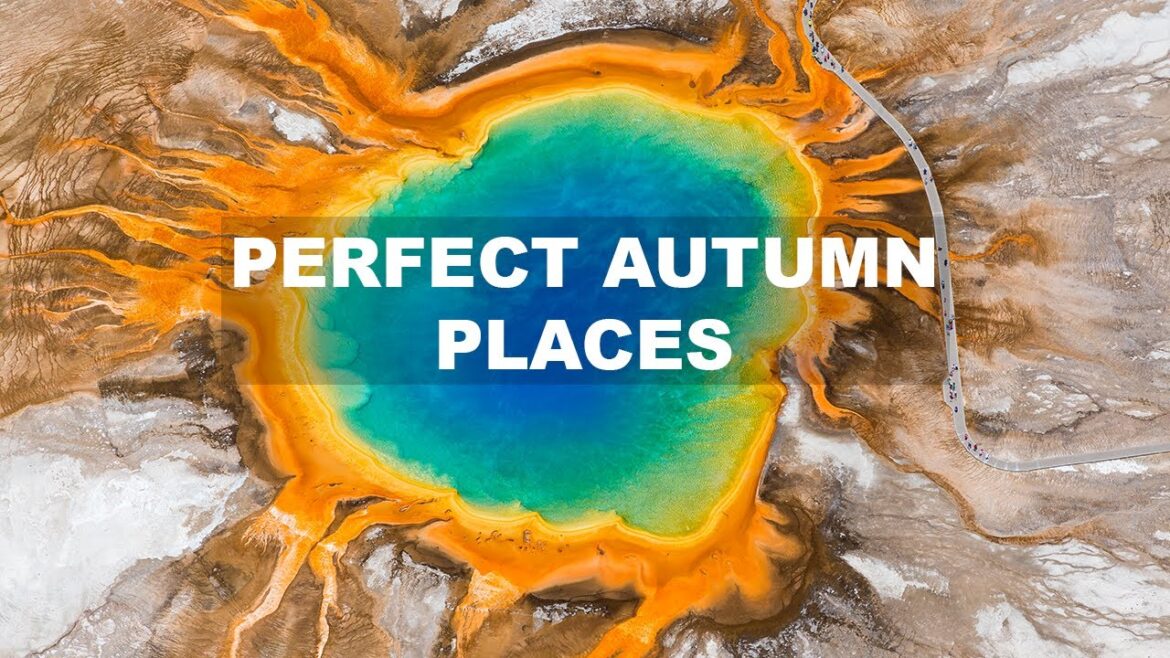 10 Top Places to visit in Autumn - Travel Guide