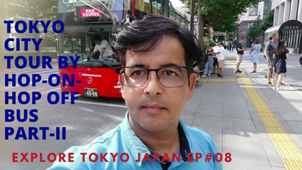 Tokyo City Tour By Hop-on-Hop-Off Sky Bus Part: II EP#08