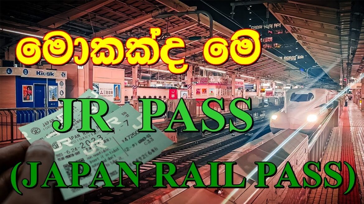 JAPAN TRAVEL ESSENTIALS | මොකක්ද මේ JR PASS ? | JAPAN RAIL PASS | EXPLAIN IN SINHALA | 2023