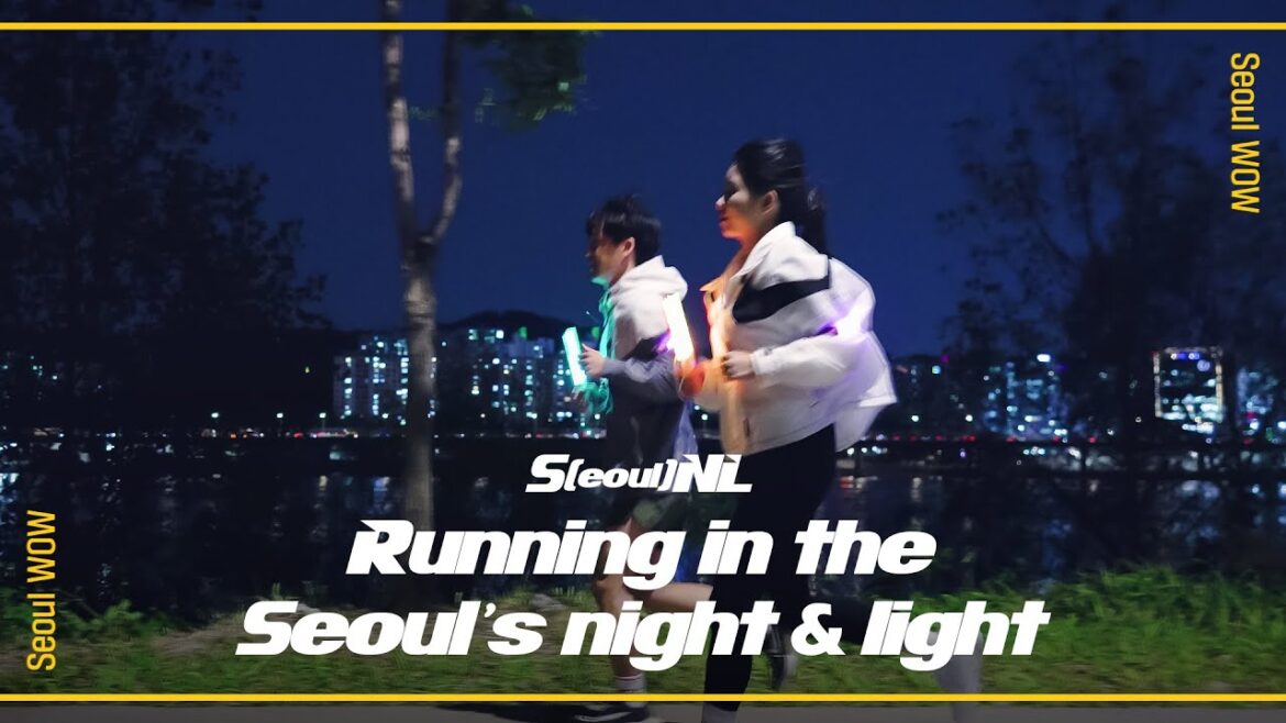 [Seoul WOW] Running in the Seoul’s night & light #Nightrunning