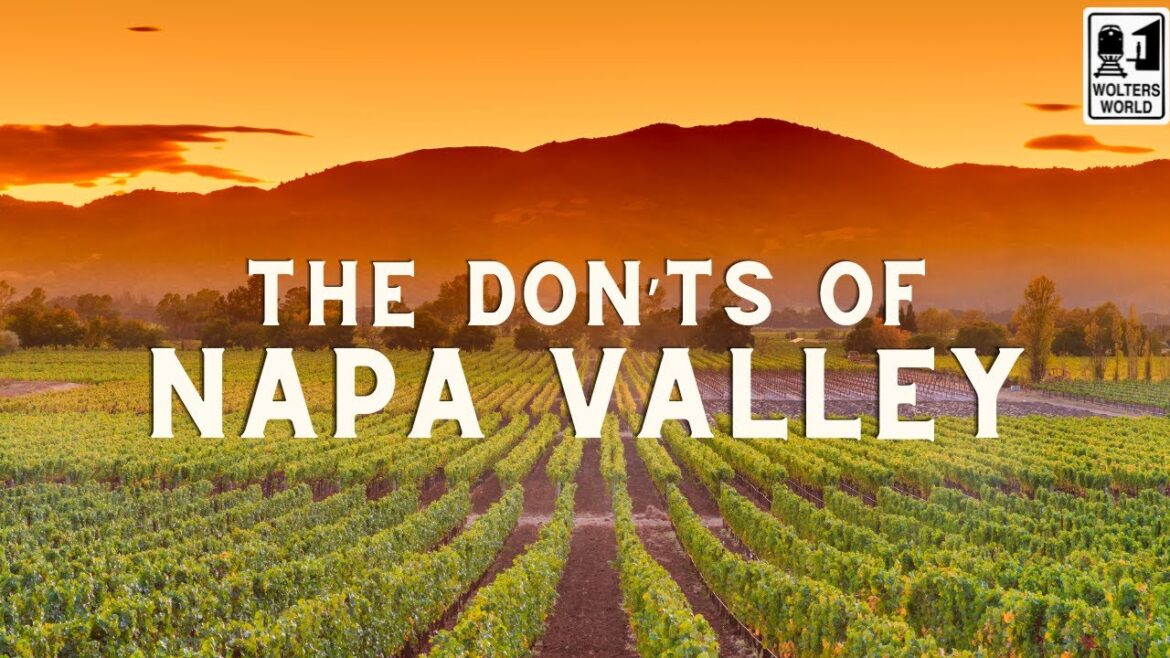 The Don'ts of Napa Valley Wine Tours - It is way more than just Wine