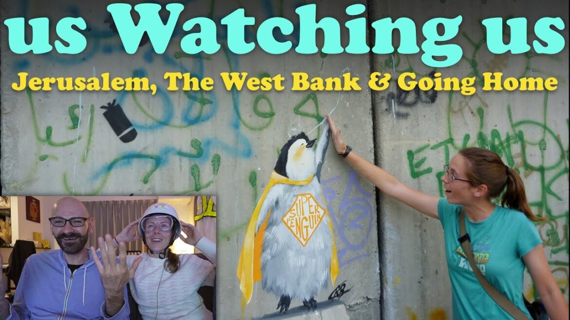 Us Watching Us | Ep.52 Jerusalem, The West Bank & Going Home