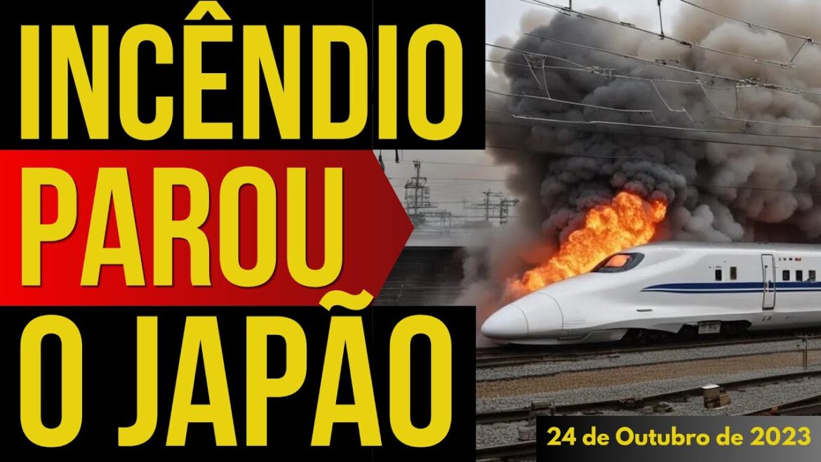 INCÊNDIO QUE PAROU O JAPÃO - 24/OUTUBRO/2023