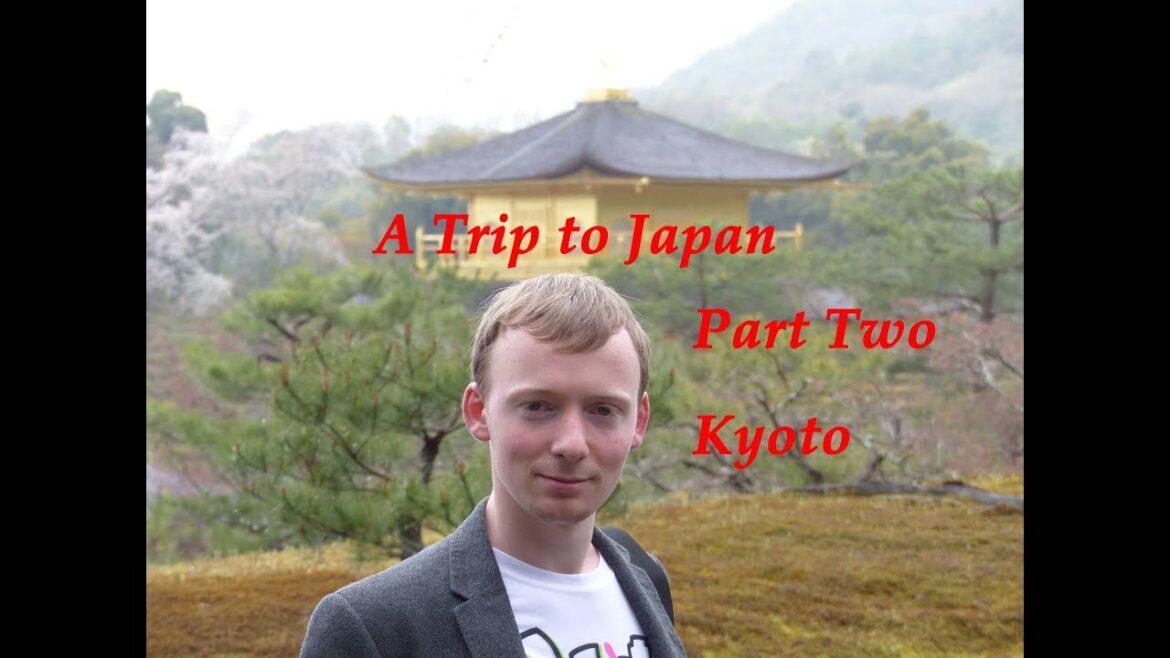 A Trip to Japan - Kyoto (Part Two)