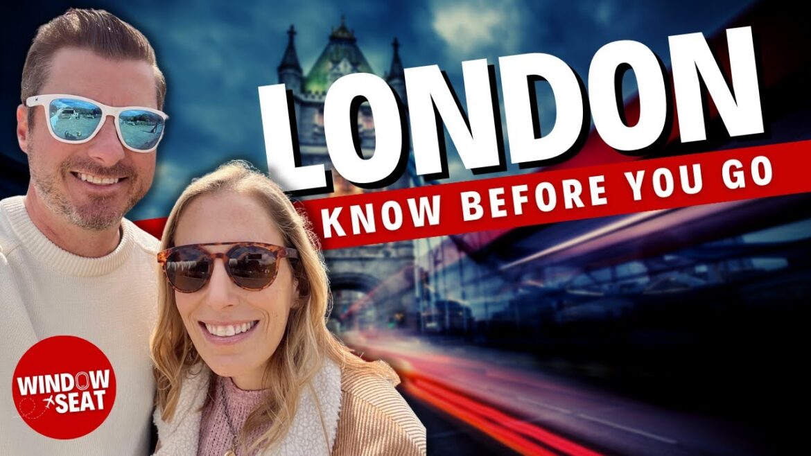 What to Know Know Before You Go: London What to Know Know Before You Go: London