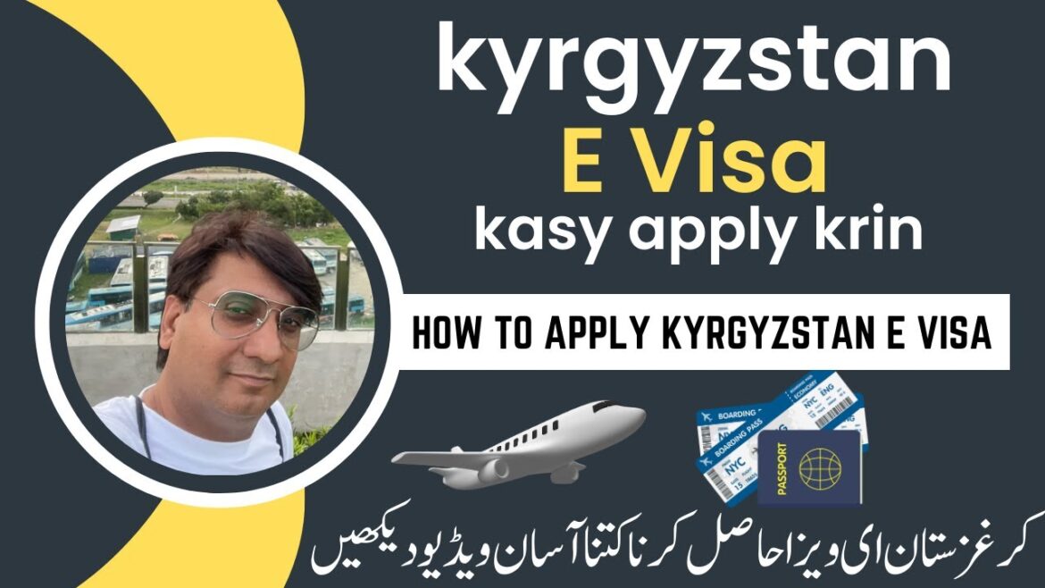 How to Apply Kyrgyzstan E Visa Processing and full information – Life Of Hashmi How to Apply Kyrgyzstan E Visa Processing and full information - Life Of Hashmi