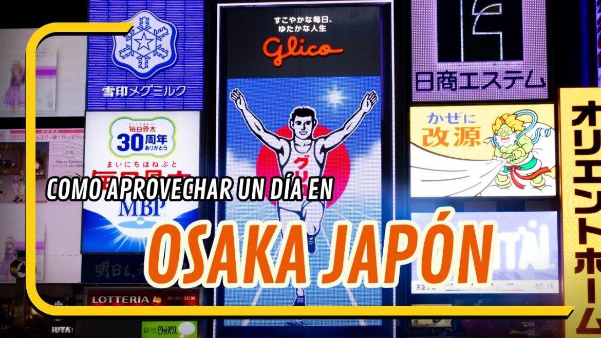 Que hacer en un día en OSAKA 🇯🇵 Que hacer en un día en OSAKA 🇯🇵