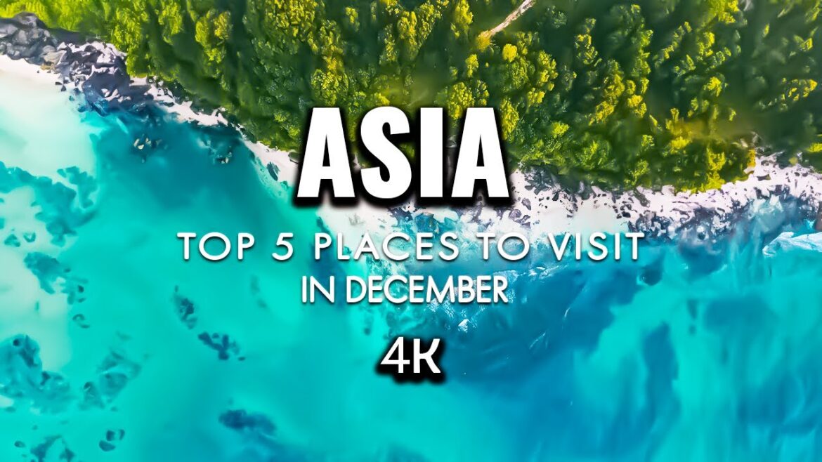 Top 5 Asian Countries to Visit in December 2023 – 4K Travel Guide Top 5 Asian Countries to Visit in December 2023 - 4K Travel Guide