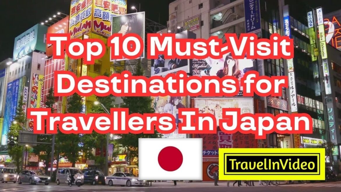 Top 10 Must Visit Destinations for Travellers In Japan