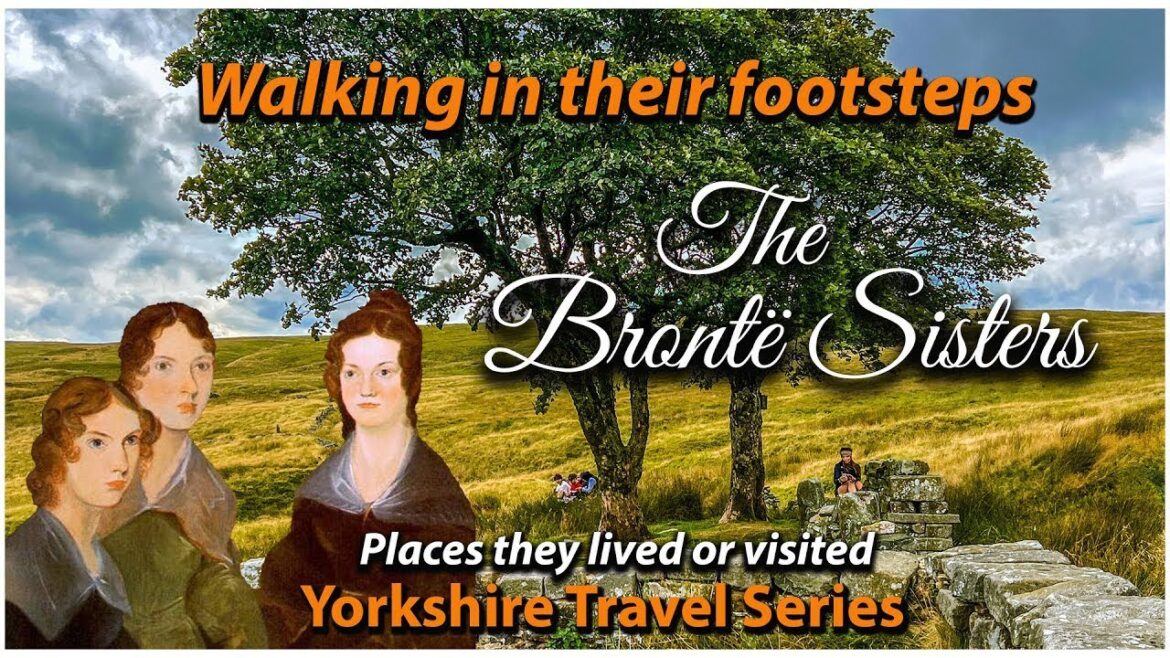 Charlotte, Anne & Emily Bronte – Walking in the footsteps of the Bronte Sisters Charlotte, Anne & Emily Bronte - Walking in the footsteps of the Bronte Sisters
