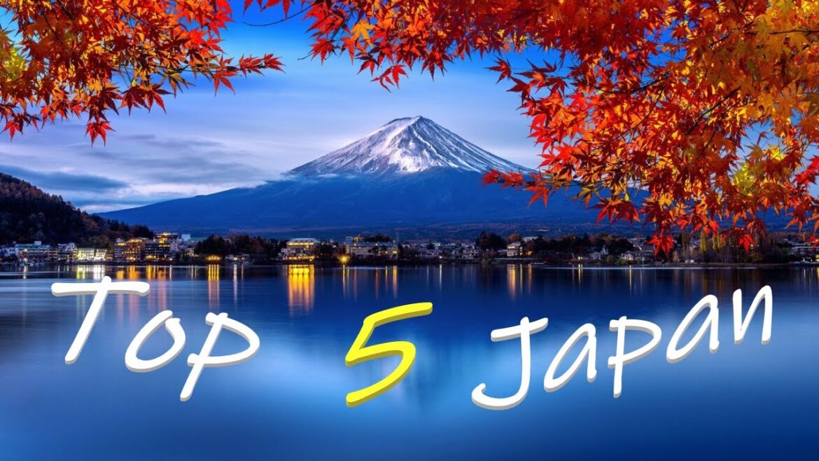 Ultimate Guide Top 5 Places In Japan 2023