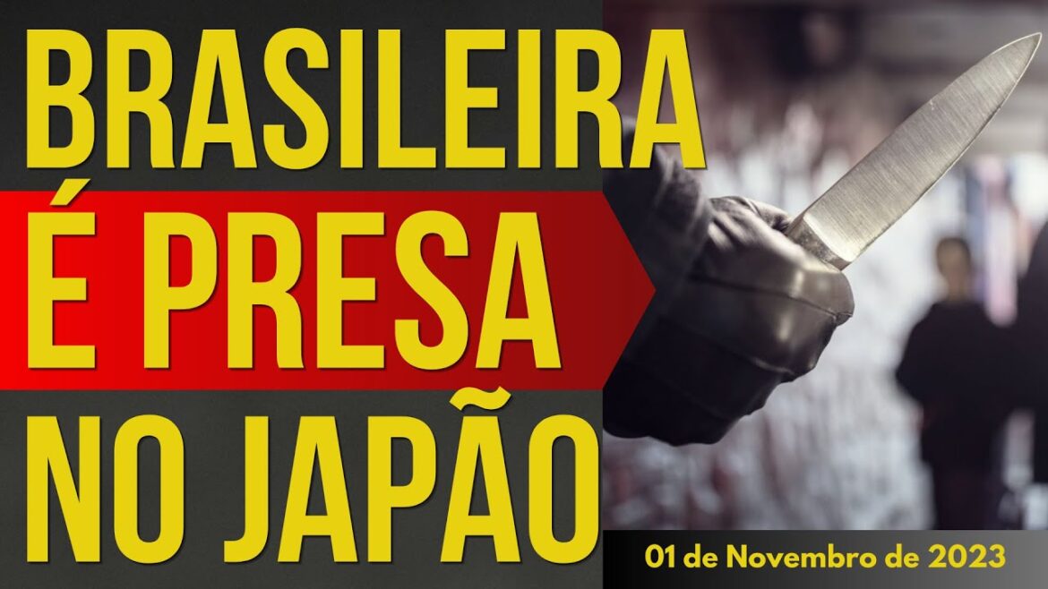 BRASILEIRA PRESA POR ESFAQUEAR O FILHO NO JAPÃO – 01/NOVEMBRO/2023 BRASILEIRA PRESA POR ESFAQUEAR O FILHO NO JAPÃO - 01/NOVEMBRO/2023