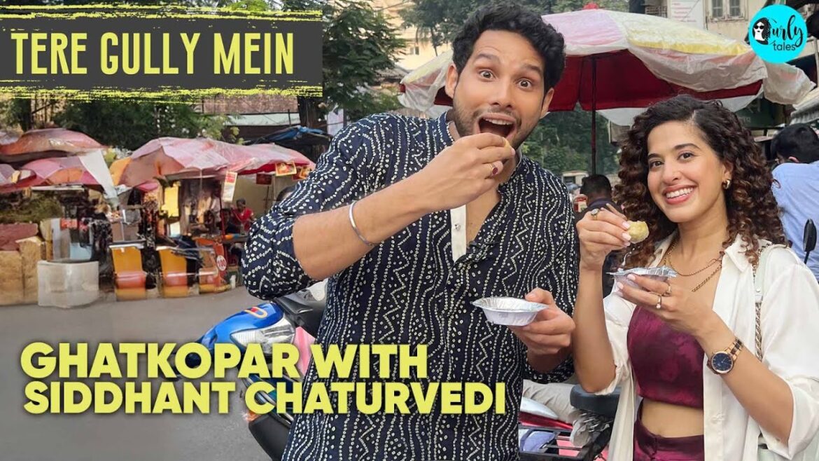 Exploring Ghatkopar Khau Galli with Siddhant Chaturvedi X Kamiya |Tere Gully Mein EP 60| Curly Tales