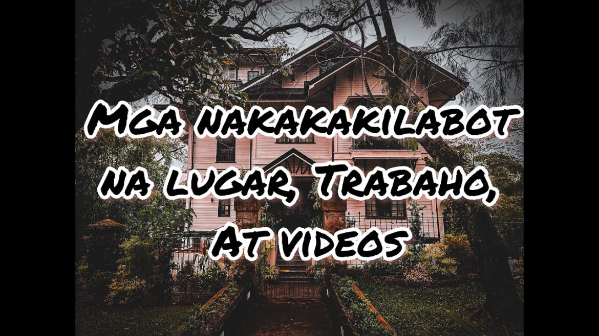 Mga Nakakakilabot na Lugar (Haunted Places), Trabaho, at Videos Mga Nakakakilabot na Lugar (Haunted Places), Trabaho, at Videos