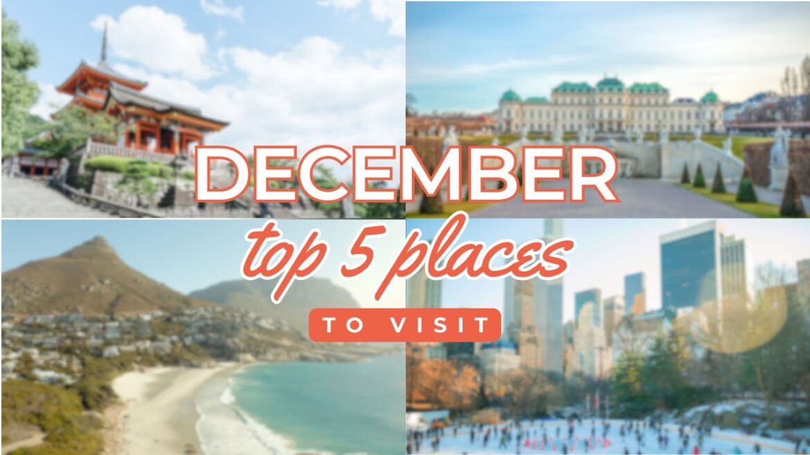 Top 5 Must-Visit Destinations in December | Plan Your Next Vacation