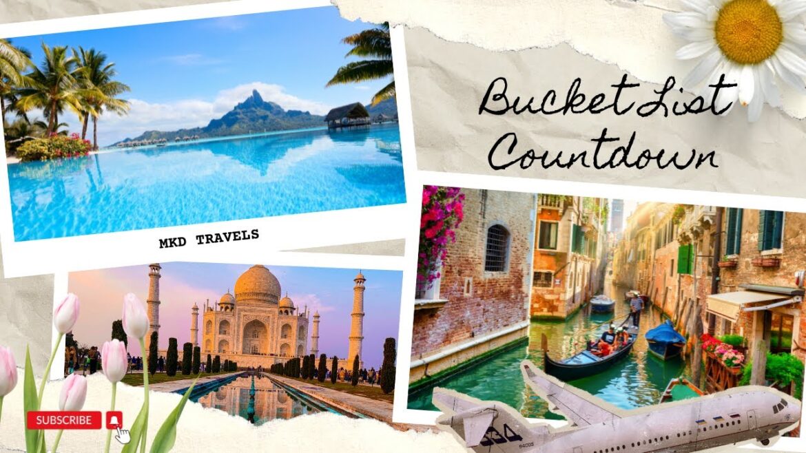 Bucket List Countdown: 10 Unforgettable Destinations to Experience NOW! Bucket List Countdown: 10 Unforgettable Destinations to Experience NOW!