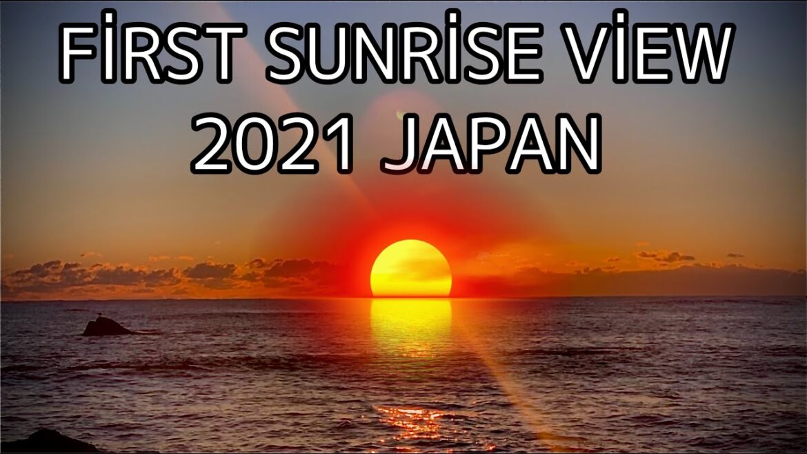 FİRST SUNRİSE İN 2021 MIRACLE JAPAN  (日本）日の出