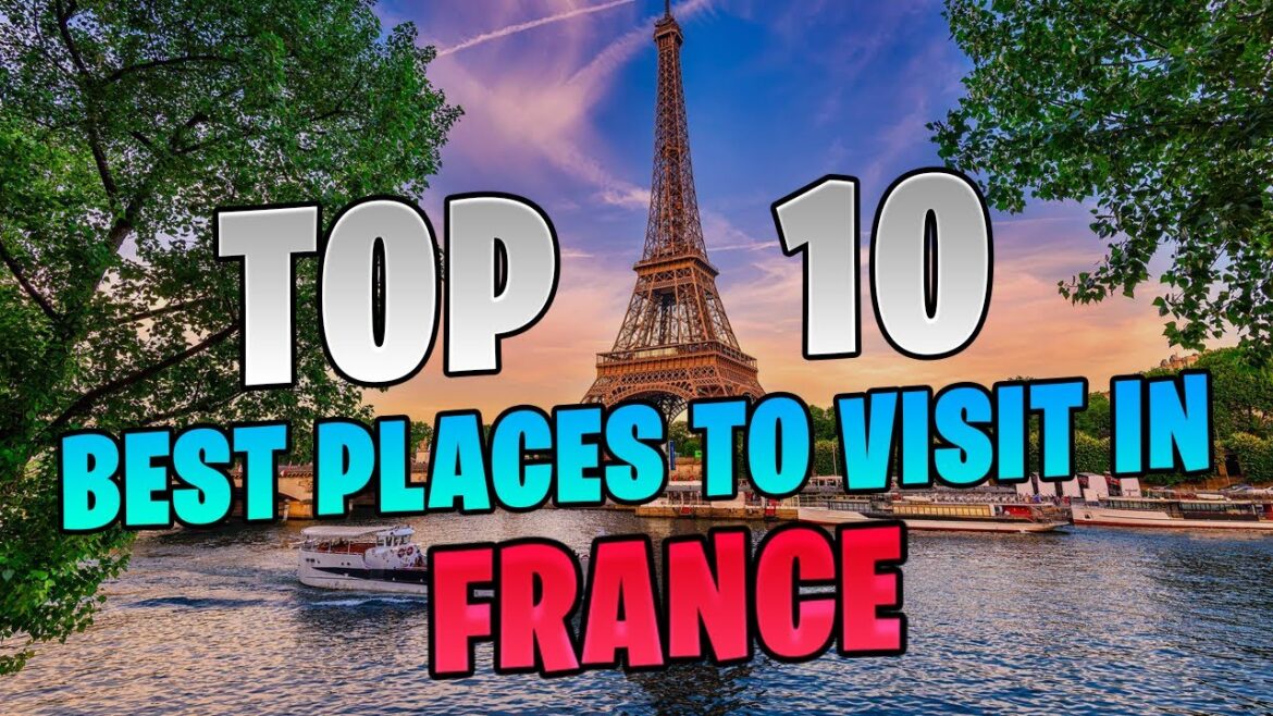 Top 10 best Places to Visit in France || Most Beautiful Places to Visit in France Top 10 best Places to Visit in France || Most Beautiful Places to Visit in France