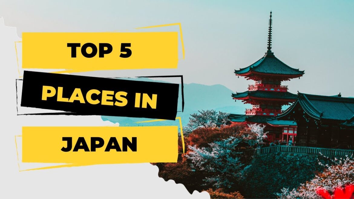 Journey Through Japan, the Top 5 Must Visit Places Journey Through Japan, the Top 5 Must Visit Places