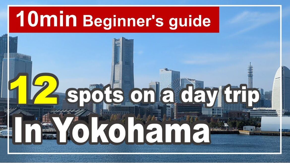 【Japan travel guide】Yokohama Day Trip: Just 30 Minutes from Tokyo – How to Explore and 12 Spots.” 【Japan travel guide】Yokohama Day Trip: Just 30 Minutes from Tokyo - How to Explore and 12 Spots."