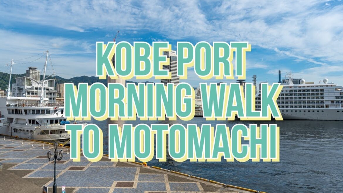 [4K Japan] Kobe Port Morning Walk to Motomachi